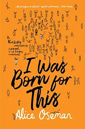 I Was Born for ThisAlice Oseman I Was Born for ThisAlice Oseman