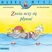 Mądra Mysz. Zuzia uczy się pływaćLiane Schneider Mądra Mysz. Zuzia uczy się pływaćLiane Schneider