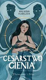 Cesarstwo cieniaMalwina Kubiczek