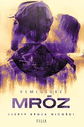 Szepty spoza nicościRemigiusz Mróz