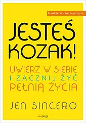 Jesteś kozak!Jen Sincero