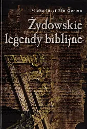 Żydowskie legendy biblijne Żydowskie legendy biblijne