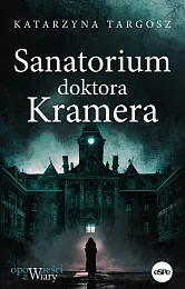 Sanatorium doktora KrameraKatarzyna Targosz