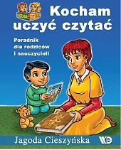Kocham uczyć czytać Poradnik dla rodziców,Jagoda Cieszyńska Kocham uczyć czytać Poradnik dla rodziców,Jagoda Cieszyńska