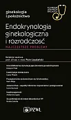 Endokrynologia ginekologiczna i rozrodczość Najczęstsze problemy Endokrynologia ginekologiczna i rozrodczość Najczęstsze problemy