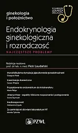 Endokrynologia ginekologiczna i rozrodczość Najczęstsze problemyRomuald Demski