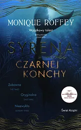 Syrena z zatoki czarnej konchyMonique Roffey Syrena z zatoki czarnej konchyMonique Roffey