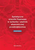 Syntetyczne mierniki finansowe w rachunku i analizie ekonomicznej przedsiębiorstwa