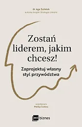 Zostań liderem, jakim chcesz!Aga Szóstek