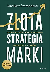 Złota strategia markiJarosław Szczepański