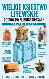 Wielkie Księstwo Litewskie Podróż po bliskich,Sławomir Koper