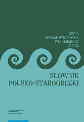 Słownik polsko-starogreckiZofia Abramowiczówna Słownik polsko-starogreckiZofia Abramowiczówna
