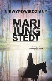 NiewypowiedzianyMari Jungstedt