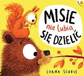 Misie nie lubią się dzielićLorna Scobie