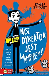 Szkolne szaleństwa Nasz dyrektor jest wampirem!Pamela Butchart Szkolne szaleństwa Nasz dyrektor jest wampirem!Pamela Butchart