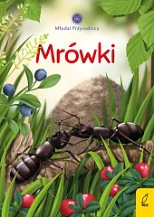 Młodzi przyrodnicy MrówkiPatrycja Zarawska