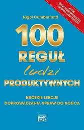 100 reguł ludzi produktywnychNigel Cumberland