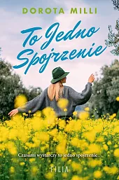 To jedno spojrzenieDorota Milli To jedno spojrzenieDorota Milli