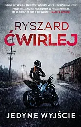 Jedyne wyjścieRyszard Ćwirlej