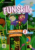 Fun Skills 2 Student's Book and Home Booklet with Online Activities Fun Skills 2 Student's Book and Home Booklet with Online Activities