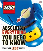 LEGO Absolutely Everything You Need to,Simon Hugo LEGO Absolutely Everything You Need to,Simon Hugo