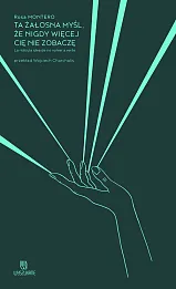 Ta żałosna myśl, że nigdy więcej cię nie zobaczę