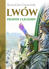 Lwów Prawdy i legendyJan Czarnowski Ryszard