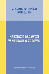 Narzędzia badawcze w naukach o zdrowiuMarta Makara-Studzińska Narzędzia badawcze w naukach o zdrowiuMarta Makara-Studzińska