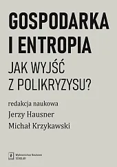 Gospodarka i entropiaJerzy Hausner Gospodarka i entropiaJerzy Hausner