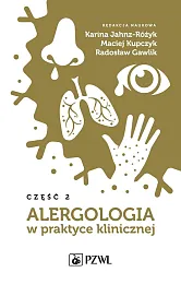 Alergologia w praktyce klinicznej Część 2Karina Jahnz-Różyk Alergologia w praktyce klinicznej Część 2Karina Jahnz-Różyk