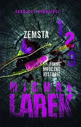 Zemsta i inne mroczne historie 2Michał Larek Zemsta i inne mroczne historie 2Michał Larek