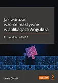 Jak wdrażać wzorce reaktywne w aplikacjach Angulara. Jak wdrażać wzorce reaktywne w aplikacjach Angulara.