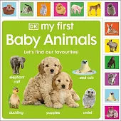 My First Baby Animals: Let's Find Our Favourites! My First Baby Animals: Let's Find Our Favourites!