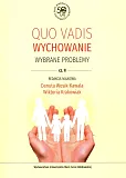 Quo vadis Wychowanie Wybrane problemy Część II Quo vadis Wychowanie Wybrane problemy Część II