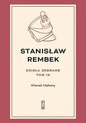 Dzieła zebrane Tom 9 Wianek MalwinyStanisław Rembek