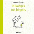 Mikołajek ma kłopoty Mikołajek ma kłopoty