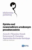 Opieka nad noworodkiem urodzonym przedwcześnie Opieka nad noworodkiem urodzonym przedwcześnie