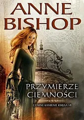 Przymierze Ciemności Czarne kamienie księga 7Anne Bishop