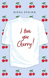 I Love You, CherryKinga Stojek