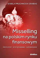 Misselling na polskim rynku finansowymIzabela Pruchnicka-Grabias