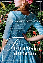 Francuska dwórkaWeronika Wierzchowska