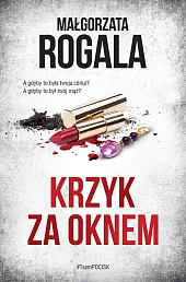 Krzyk za oknemMałgorzata Rogala