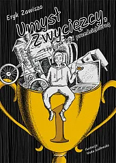 Umysł zwycięzcy, czyli jak być przedsiębiorcąAnna Szarko Umysł zwycięzcy, czyli jak być przedsiębiorcąAnna Szarko