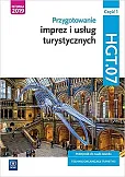 Przygotowanie imprez i usług turystycznych. Kwalifikacja HGT.07 Technik organizacji turystyki Podręcznik Część 1 Przygotowanie imprez i usług turystycznych. Kwalifikacja HGT.07 Technik organizacji turystyki Podręcznik Część 1