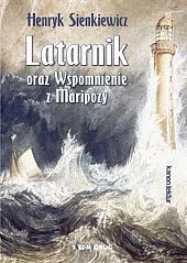 Latarnik oraz Wspomnienie z MaripozyHenryk Sienkiewicz