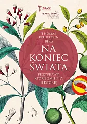 Na koniec świata. Przyprawy, które zmieniły,Reinertsen Berg Thomas