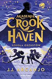 Akademia Crookhaven. Szkoła oszustówJ.J. Arcanjo