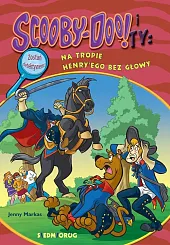 Scooby-Doo! i Ty Na tropie Henry'ego bez głowy Tom 15