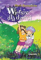 Wiersze dla dzieci Wiersze dla dzieci