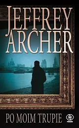 Po moim trupieJeffrey Archer